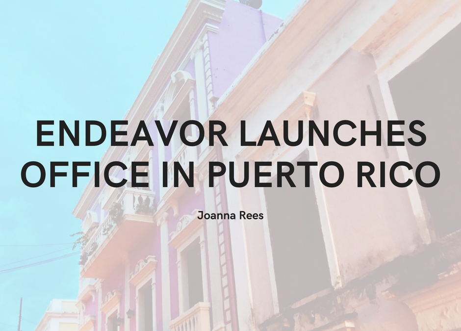 Joanna Rees—endeavor Launches Office In Puerto Rico